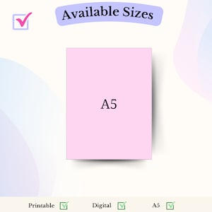 May include: A pink square with the text "A5" in black. The square is on a white background with a blue and purple gradient in the background. The text "Available Sizes" is at the top of the image. Tick marks are next to the words "Printable", "Digital", and "A5".