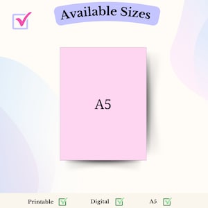 May include: A pink square with the text "A5" in black font. The square is on a white background with a blue and purple gradient in the background. The text "Available Sizes" is at the top of the image. There are checkmarks next to the words "Printable", "Digital", and "A5".