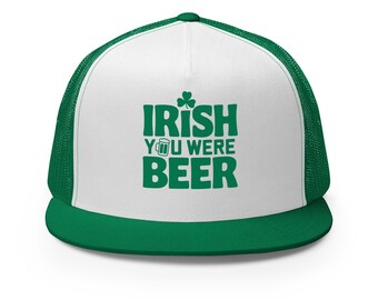 Gorra de camionero con visera plana del Día de San Patricio – Irish You were Beer – Gorra estructurada de cinco paneles de perfil alto con cierre a presión