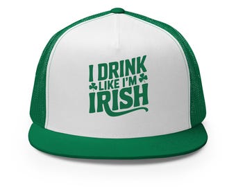 St. Patrick's Day Flat Bill Trucker Hat | I Drink Like I’m Irish | Funny Snapback Mesh Cap