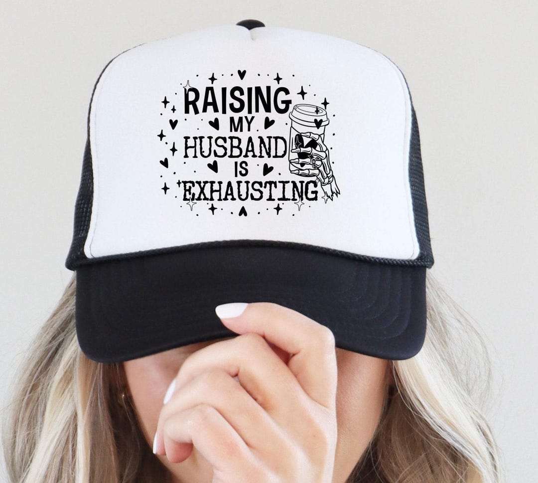 RAISING MY HUSBAND IS EXHAUSTING Black & White Funny Trucker Hat Raising My Husband is Exhausting Hat Funny Wife Gift  main image 2