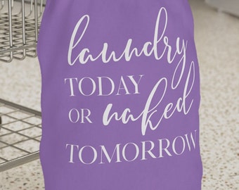 Lilac Laundry Today or Naked Tomorrow Laundry Bag