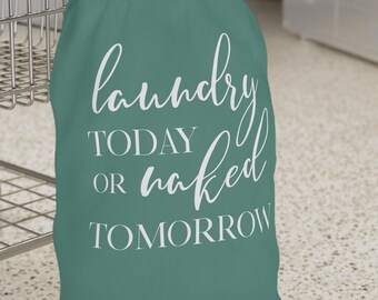 Marine Blue Green Laundry Today or Naked Tomorrow Laundry Bag