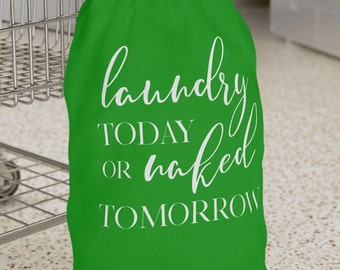 Lime Green Laundry Today or Naked Tomorrow Laundry Bag