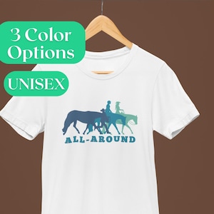 Horse Show Shirt, All-Around Equestrian Tee, Horseback Rider Gift, Funny Trainer Shirt, Quarter Horse Lover, Hunt Seat, Western, Showmanship