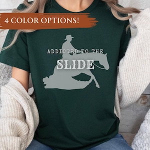 Reining Unisex Shirt, Addicted to the Slide Tee with Reining Horse Design, Horse Rider Tshirt, Reiner, Gift for Trainer, Western Ranch Lover