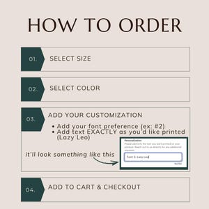 May include: A beige graphic detailing the ordering process. Steps include selecting size and colour, adding customisation with font and text, and adding to cart. The text "HOW TO ORDER" is at the top of the image.