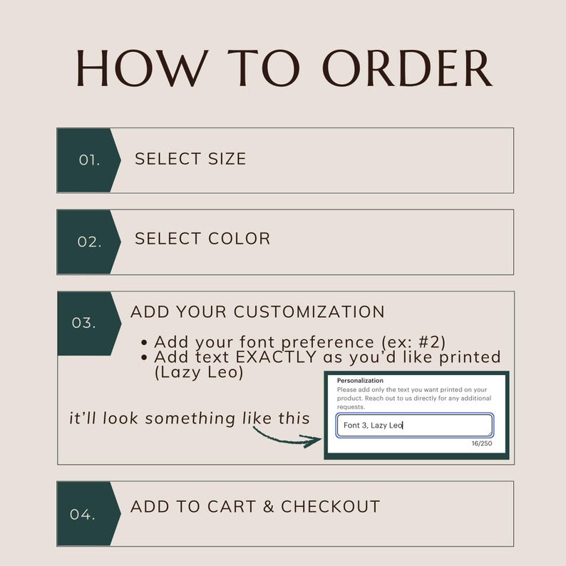 May include: A beige graphic detailing the ordering process. Steps include selecting size and colour, adding customisation with font and text, and adding to cart. The text "HOW TO ORDER" is at the top of the image.