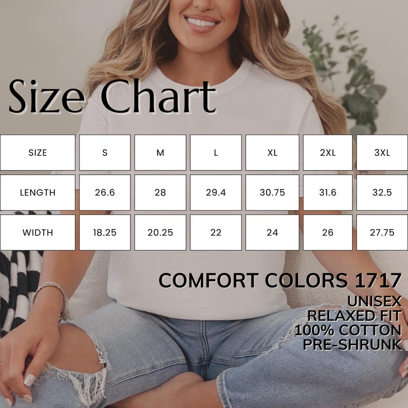 May include: A white t-shirt with a size chart and the text "COMFORT COLORS 1717". The chart displays measurements for sizes S to 3XL, including length and width in inches. The shirt is unisex, relaxed fit, made of 100% cotton, and pre-shrunk.