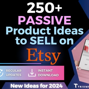 2024 Passive Income Product Ideas for Etsy Success | 250+ High Demand Product Ideas | Online Passive Income | Instant Digital Download