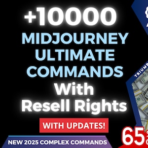 Pode incluir: Gráfico promocional com o texto "+10000 MIDJOURNEY ULTIMATE COMMANDS With Resell Rights". O gráfico também inclui "WITH UPDATES!" e "NEW 2025 COMPLEX COMMANDS". Uma faixa vermelha exibe "65% OFF".