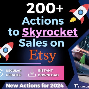 May include: A graphic with a rocket ship and a chart showing an upward trend. The text reads "200+ Actions to Skyrocket Sales on Etsy".  There are two buttons, one for "Regular Updates" and one for "Instant Download". The text "New Actions for 2024" is at the bottom of the graphic.