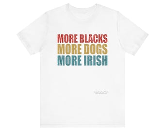 Anti-Racism Irish Pride Shirt, Historical Message Tee