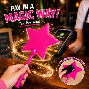 May include: A bright pink star-shaped payment wand with a textured handle. The text reads PAY IN A MAGIC WAY! Tap. Pay. Wow! A circular inset shows a black credit card being inserted into the star. The wand is used near a black payment terminal.