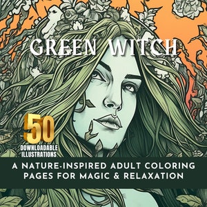 Green Witch: Nature-Inspired Adult Coloring Pages - 50 Designs for Magic & Relaxation, Digital and Print Compatible