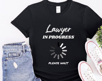Lawyer in Progress T-Shirt - lawyer to be, future lawyer, lawyer shirt, lawyer gift, graduation gift, lawyer tee, law school