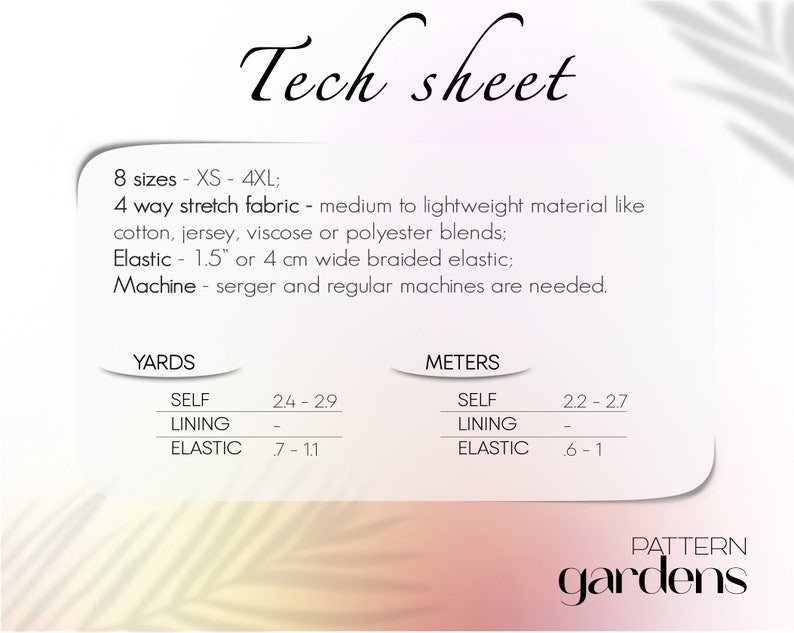 May include: Tech sheet for a sewing pattern with instructions for fabric, elastic, and machine requirements. The pattern is available in 8 sizes from XS to 4XL. The fabric is a 4-way stretch fabric that is medium to lightweight. The elastic is 1.5 inches or 4 cm wide. The pattern requires a serger and regular sewing machine. The chart shows the yardage and meterage needed for the self, lining, and elastic.