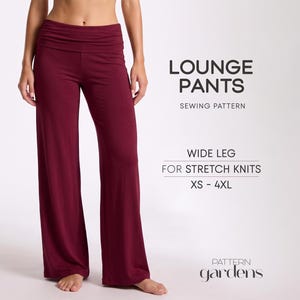 May include: Maroon wide-leg lounge trousers with a fold-over waistband. Text reads: LOUNGE PANTS SEWING PATTERN, WIDE LEG FOR STRETCH KNITS, XS - 4XL, and the logo for Pattern Gardens. The trousers are shown on a plain background.