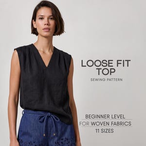 May include: A black sleeveless top with a V-neckline. Text on the right reads: LOOSE FIT TOP SEWING PATTERN, BEGINNER LEVEL FOR WOVEN FABRICS, 11 SIZES. The top is worn with blue shorts featuring a drawstring waist and a cut-out floral pattern.