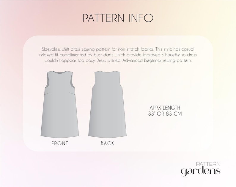May include: A sewing pattern for a sleeveless shift dress. The pattern includes instructions for a casual relaxed fit with bust darts. The dress is 33 inches or 83 centimetres long. The pattern is for advanced beginner sewers.