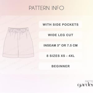 May include: A line drawing of shorts with the text "PATTERN INFO". The shorts have side pockets and a wide leg cut. The inseam is 3 inches. The pattern is available in 8 sizes, from XS to 4XL, and is for beginners.