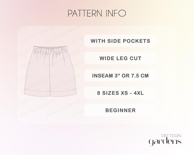 May include: A line drawing of shorts with the text "PATTERN INFO". The shorts have side pockets and a wide leg cut. The inseam is 3 inches. The pattern is available in 8 sizes, from XS to 4XL, and is for beginners.