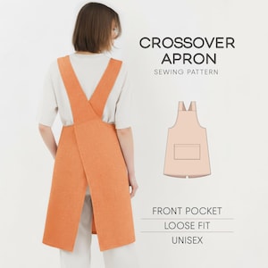 May include: An orange crossover apron with a front pocket and loose fit. The apron is shown on a person. Text on the image reads: "CROSSOVER APRON SEWING PATTERN FRONT POCKET LOOSE FIT UNISEX."