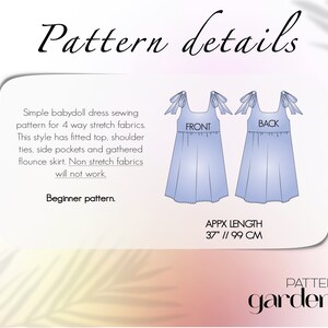 May include: A sewing pattern for a babydoll dress with a fitted top, shoulder ties, side pockets, and a gathered flounce skirt. The pattern is for 4-way stretch fabrics and is 37 inches or 99 centimeters long. The text "Pattern gardens" is at the bottom of the image.