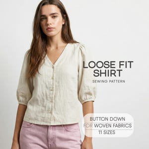May include: A woman wearing a loose-fit, button-down shirt made of woven fabric. The shirt is a light beige colour with a V-neck and short sleeves. The text on the image reads "Loose Fit Shirt" and "Button Down for Woven Fabrics, 11 Sizes."