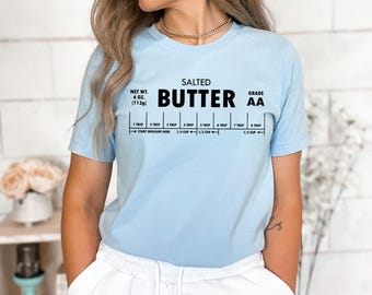 Butter Shirt, Salted Butter T-shirt, Funny Baking Sweatshirt, Butter Lover Sweater, Foodie Gift for Bakers, Salted Butter Tee
