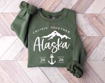 Alaska Cruising Together 2026 Sweatshirt, Cruise Vacation Tee, Alaska Trip Shirt,Family Cruise Trip Tee, Cruisin Squad Shirt, Family Tee