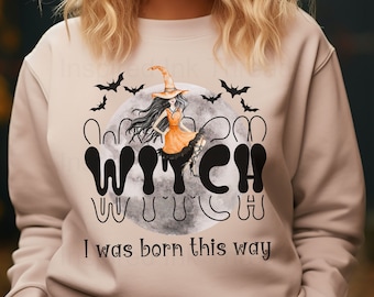 Witch I Was Born This Way Crewneck Sweatshirt, Cute Halloween Witch Sweatshirt Gift, Halloween Witchy Apparel, Halloween Sweatshirt Women