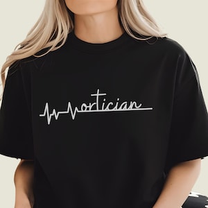 Mortician T-shirt, Mortician Graduation Gift, Undertaker Shirt, Embalmer Tee, Mortician Gift, Funeral Director Shirt, Mortuary Science Gifts