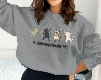 Funny Dancing Cats Shirt, Unapawlogetically Me Tee, Cute Cat Lover Sweatshirt, Cat Mom Hoodie Gift, Cute Tee for Pet Lover