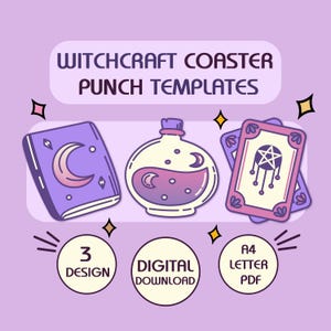 May include: Three digital printable templates for creating witchy coasters. The designs feature a closed book with a crescent moon, a potion bottle with a crescent moon, and a tarot card with a pentagram and a dreamcatcher. The text "Witchcraft Coaster Punch Templates" is at the top of the image. The text "3 Design" is in a circle below the first design. The text "Digital Download" is in a circle below the second design. The text "A4 Letter PDF" is in a circle below the third design.