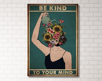 Be Kind To Your Mind Canvas Print Wall Art, Floral Print, Woman Print, Mental Health Awareness Art, Love Yourself Poster, Motivation Poster