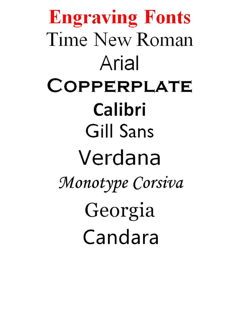 May include: A list of engraving fonts, including Time New Roman, Arial, COPPERPLATE, Calibri, Gill Sans, Verdana, Monotype Corsiva, Georgia, and Candara.