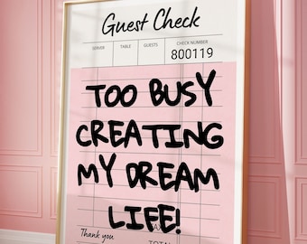 Too Busy Creating My Dream Life Guest Check Print, Trendy Wall Art, Kitchen Wall Decor, Bar Cart Art, Digital Prints, Preppy Pink Poster