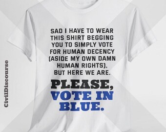 Body Rights VOTE In Blue: Dark Humor Political T-Shirt. Freedom, LGBTQ Women's Trans BLM Native Social Justice. Anti Trump Political Tee.