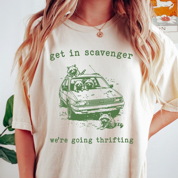 Get In Scavanger We Are Going Thrifting Shirt, Retro Raccoon Shirt, Trash Panda Shirt, Nostalgia T Shirt, Retro 90s Shirt, Meme Graphic Tees