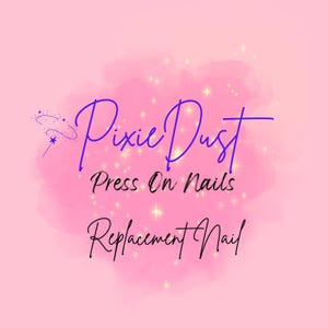 Puede incluir: Un fondo de acuarela rosa con un logotipo morado y blanco que dice "Pixie Dust Press On Nails" y "Replacement Nail".