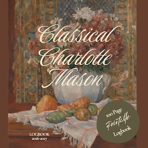Classical Charlotte Mason 2026-2027 Homeschool Logbook