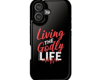 MagSafe Compatible Living the Godly life phone case, Gift for christian, christian phone cases iPhone 17, magsafe compatible cases