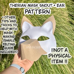 May include: A white animal-shaped mask with tan paper snout and ear attachments. Text on the image reads: THERIAN MASK SNOUT + EAR PATTERN + OTHER TIPS AND TRICKS TO HELP WITH MASK-MAKING (SMALL FELTING GUIDE INCLUDED!) !!NOT A PHYSICAL ITEM !!