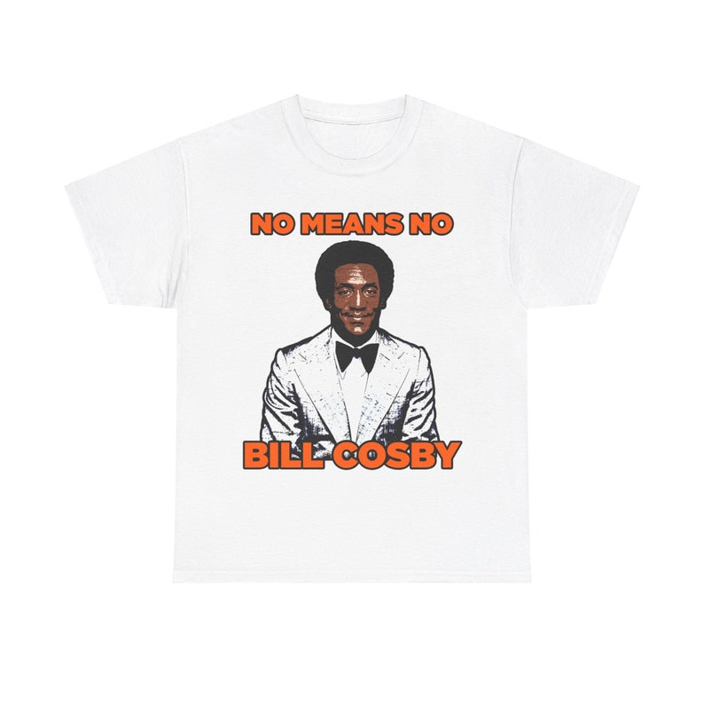 Bill Cosby No Means No Vintage TV Shows Offensive Shirts Meme Shirts
