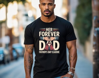 Her Forever Dad Shirt, Girl Dad Father's Day Gift, Funny Dad Shirt, Her First Hero Tee