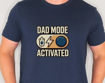 Dad Mode Activated Shirt, Funny Father's Day Gift, Dad Tee, Papa Gift Shirt