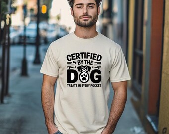 Certified By The Dog Shirt, Dog Dad Father's Day Gift, Funny Dad Shirt, Goodest Boy Dad Tee
