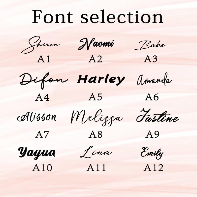 May include: A graphic displaying a font selection guide. The text "Font selection" is at the top. Below are 12 font styles, each with a sample name and a corresponding code (A1-A12). The fonts vary in style, from elegant scripts to bold sans-serifs.