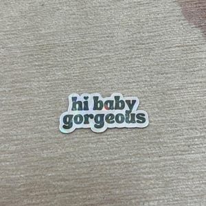 RHOSLC baby gorgeous sticker | holographic, quote, Lisa barlow, bravo gift, gift, Salt Lake City, real housewives, BravoCon, merch